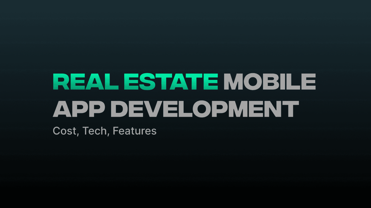 Real Estate Mobile App Development - Cost, Tech, Features