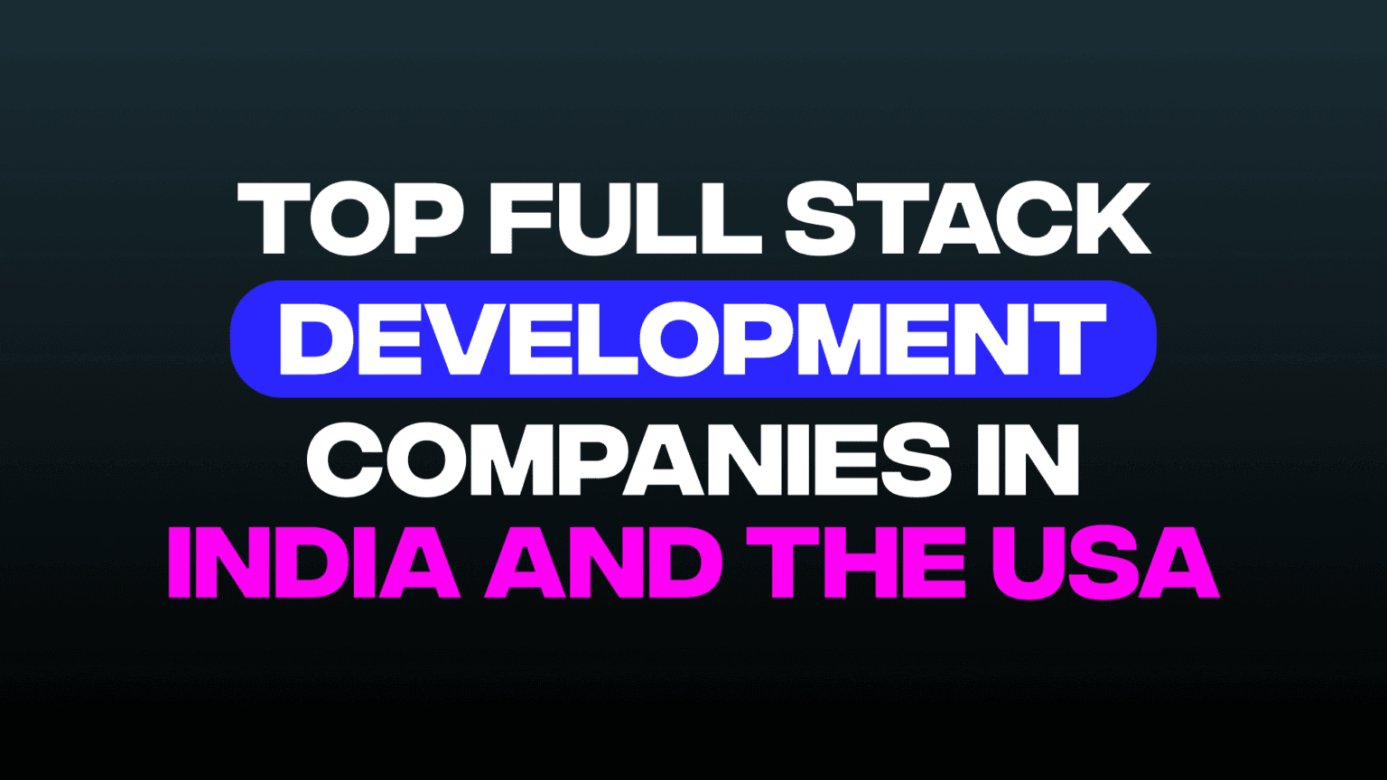 Full Stack Development Company In India And USA